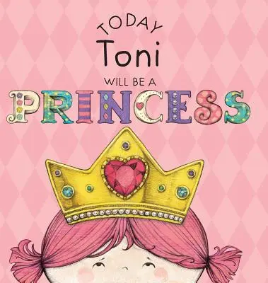 Aujourd'hui, Toni sera une princesse - Today Toni Will Be a Princess