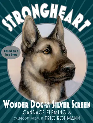 Strongheart : Le chien prodige du grand écran - Strongheart: Wonder Dog of the Silver Screen