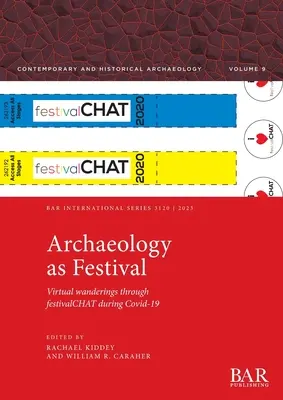 L'archéologie en tant que festival : promenades virtuelles à travers festivalCHAT pendant Covid-19 - Archaeology as Festival: Virtual wanderings through festivalCHAT during Covid-19