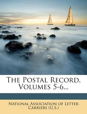 Le registre postal, volumes 5-6... - The Postal Record, Volumes 5-6...