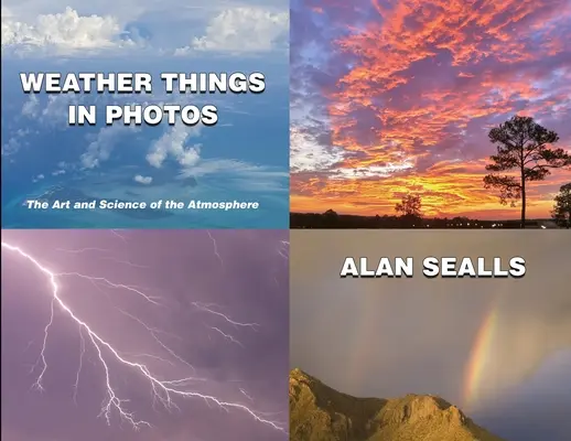 La météo en photos : L'art et la science de l'atmosphère - Weather Things in Photos: The Art and Science of the Atmosphere