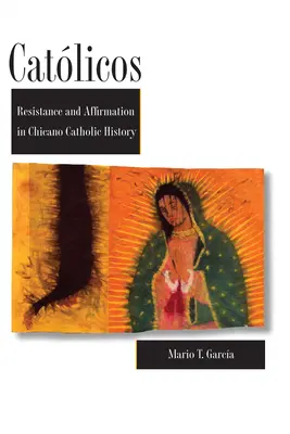 Catholiques : Résistance et affirmation dans l'histoire catholique chicano - Catlicos: Resistance and Affirmation in Chicano Catholic History