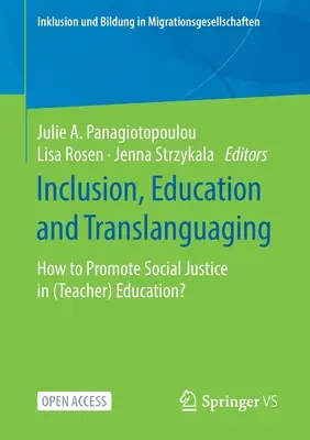 Inclusion, éducation et translangage : Comment promouvoir la justice sociale dans la formation (des enseignants) ? - Inclusion, Education and Translanguaging: How to Promote Social Justice in (Teacher) Education?