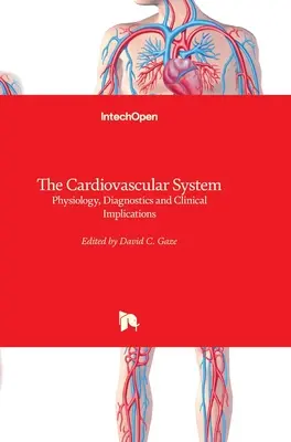 Le système cardiovasculaire : Physiologie, diagnostic et implications cliniques - The Cardiovascular System: Physiology, Diagnostics and Clinical Implications