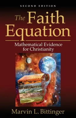 L'équation de la foi : Les preuves mathématiques du christianisme - The Faith Equation: Mathematical Evidence for Christianity