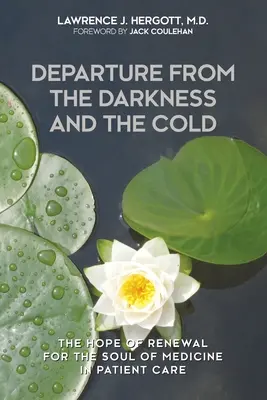 Le départ de l'obscurité et du froid : L'espoir d'un renouveau pour l'âme de la médecine dans les soins aux patients - Departure from the Darkness and the Cold: The Hope of Renewal for the Soul of Medicine in Patient Care