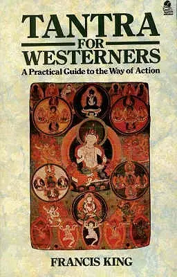 Tantra pour les Occidentaux : Un guide pratique de la voie de l'action - Tantra for Westerners: A Practical Guide to the Way of Action