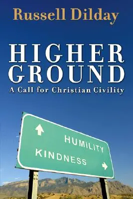 Un terrain d'entente : Un appel à la civilité chrétienne - Higher Ground: A Call for Christian Civility