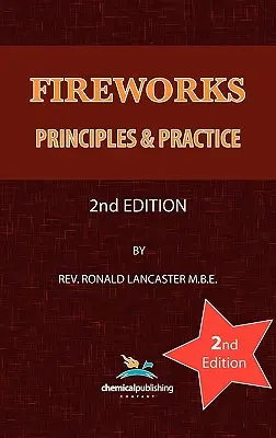 Feux d'artifice, principes et pratique, 2e édition - Fireworks, Principles and Practice, 2nd Edition
