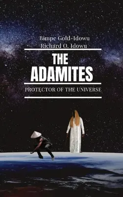 Les Adamites : Les Adamites : protecteurs de l'univers - The Adamites: Protector of the Universe