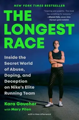 The Longest Race : Inside the Secret World of Abuse, Doping, and Deception on Nike's Elite Running Team (La course la plus longue : dans le monde secret des abus, du dopage et de la tromperie de l'équipe d'élite de Nike) - The Longest Race: Inside the Secret World of Abuse, Doping, and Deception on Nike's Elite Running Team