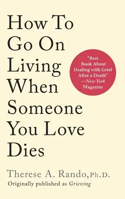 Comment continuer à vivre quand quelqu'un que vous aimez meurt - How To Go On Living When Someone You Love Dies