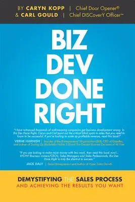 Biz Dev Done Right : Démystifier le processus de vente et obtenir les résultats souhaités - Biz Dev Done Right: Demystifying the Sales Process and Achieving the Results You Want