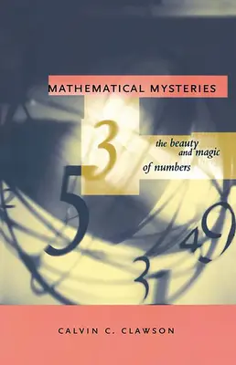 Mystères mathématiques : La beauté et la magie des nombres - Mathematical Mysteries: The Beauty and Magic of Numbers