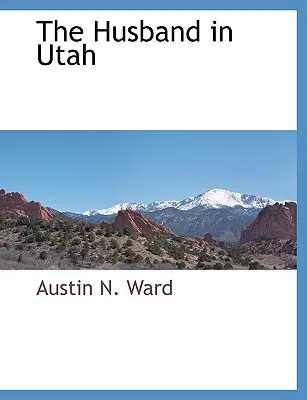 Le mari dans l'Utah - The Husband in Utah