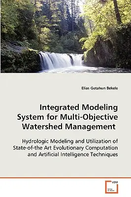 Système de modélisation intégré pour la gestion multi-objectifs des bassins versants - Integrated Modeling System for Multi-Objective Watershed Management