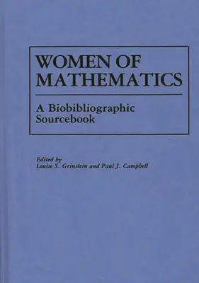 Femmes de mathématiques : Un livre de référence bio-bibliographique - Women of Mathematics: A Bio-Bibliographic Sourcebook