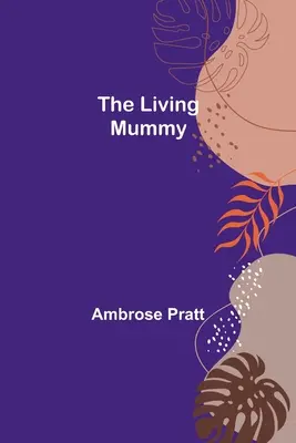 La momie vivante - The Living Mummy