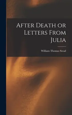 Après la mort ou Lettres de Julia - After Death or Letters From Julia