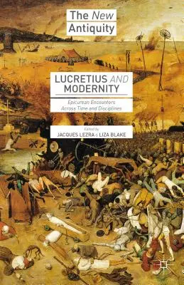 Lucrèce et la modernité : Rencontres épicuriennes à travers le temps et les disciplines - Lucretius and Modernity: Epicurean Encounters Across Time and Disciplines
