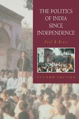 La politique de l'Inde depuis l'indépendance - The Politics of India Since Independence
