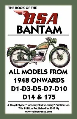 Livre de la BSA Bantam Tous les modèles à partir de 1948 - Book of the BSA Bantam All Models from 1948 Onwards