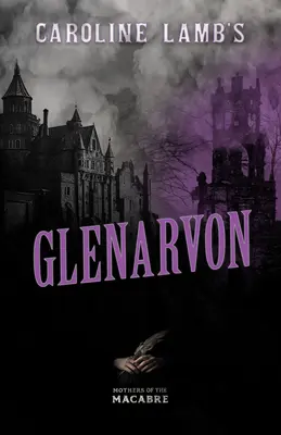 Le Glenarvon de Caroline Lamb - Caroline Lamb's Glenarvon