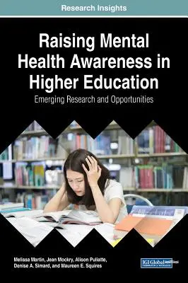 Sensibilisation à la santé mentale dans l'enseignement supérieur : Recherches et opportunités émergentes - Raising Mental Health Awareness in Higher Education: Emerging Research and Opportunities