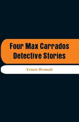 Quatre histoires policières de Max Carrados - Four Max Carrados Detective Stories