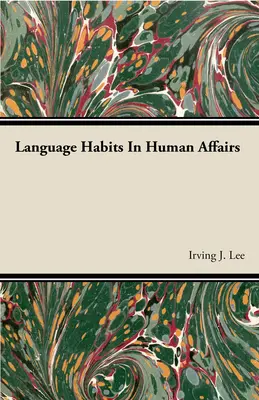 Les habitudes linguistiques dans les affaires humaines - Language Habits In Human Affairs