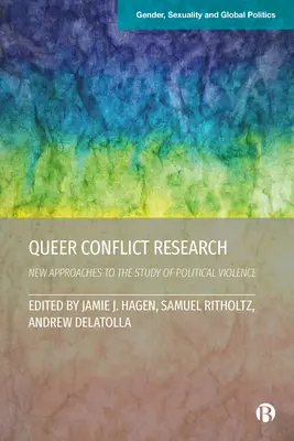 Queer Conflict Research : Nouvelles approches de l'étude de la violence politique - Queer Conflict Research: New Approaches to the Study of Political Violence
