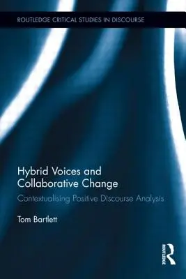 Voix hybrides et changement collaboratif : Contextualiser l'analyse positive du discours - Hybrid Voices and Collaborative Change: Contextualising Positive Discourse Analysis