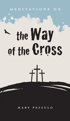 Méditations sur le chemin de croix - Meditations on the Way of the Cross