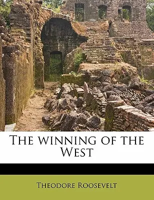 La conquête de l'Ouest Volume 08 - The Winning of the West Volume 08