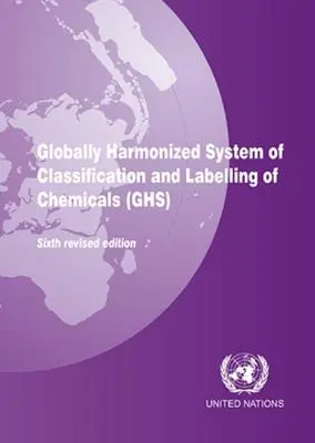 Système général harmonisé de classification et d'étiquetage des produits chimiques (SGH) - Globally Harmonized System of Classification and Labeling of Chemicals (Ghs)
