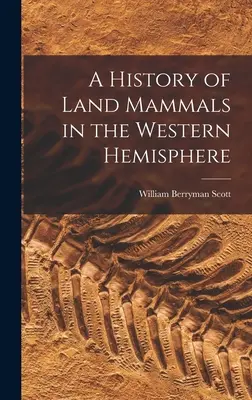 Histoire des mammifères terrestres dans l'hémisphère occidental - A History of Land Mammals in the Western Hemisphere