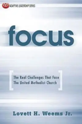 Focus : Les vrais défis auxquels est confrontée l'Eglise méthodiste unie - Focus: The Real Challenges That Face the United Methodist Church