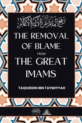 L'élimination de la responsabilité des grands Imams : رفع الملام عن الأئ - The removal of blame from the great Imams: رفع الملام عن الأئ
