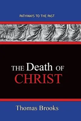 La mort du Christ : Les chemins du passé - The Death of Christ: Pathways To The Past