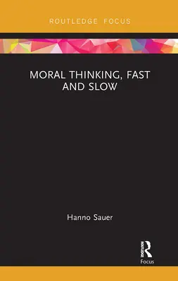 La pensée morale, rapide et lente - Moral Thinking, Fast and Slow