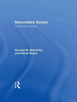 L'action non violente : Guide de recherche - Nonviolent Action: A Research Guide