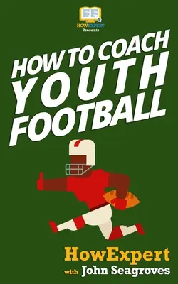 Comment entraîner les jeunes au football - How To Coach Youth Football