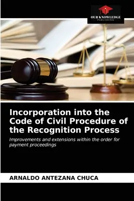 Incorporation dans le code de procédure civile de la procédure de reconnaissance - Incorporation into the Code of Civil Procedure of the Recognition Process