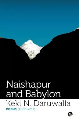 Naishapur et Babylone : Poèmes (2005-2017) - Naishapur and Babylon: Poems (2005-2017)