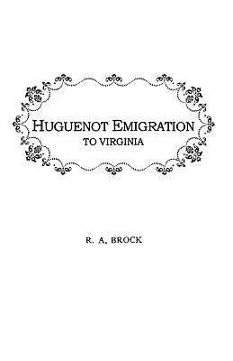 L'émigration huguenote en Virginie ... . - Huguenot Emigration to Virginia . . .