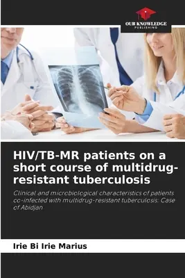 Patients VIH/TB-MR sous traitement court de la tuberculose multirésistante - HIV/TB-MR patients on a short course of multidrug-resistant tuberculosis