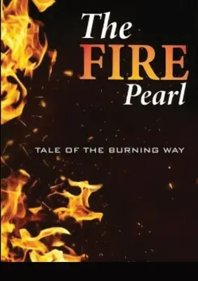 La Perle de feu : Conte de la voie brûlante - Fire Pearl: Tale of the burning Way