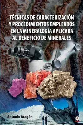 Tcnicas de caracterizacin y procedimientos empleados en la mineraloga aplicada al beneficio de minerales