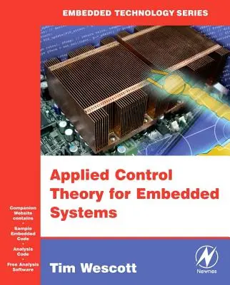 Théorie du contrôle appliquée aux systèmes embarqués [Avec CDROM] - Applied Control Theory for Embedded Systems [With CDROM]