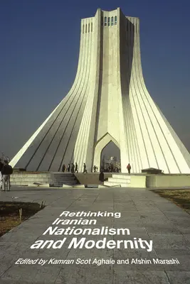 Repenser le nationalisme iranien et la modernité - Rethinking Iranian Nationalism and Modernity